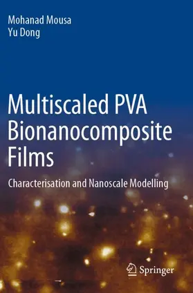 Dong / Mousa | Multiscaled PVA Bionanocomposite Films | Buch | 978-981-15-8773-3 | sack.de