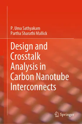 Sathyakam / Mallick |  Design and Crosstalk Analysis in Carbon Nanotube Interconnects | eBook | Sack Fachmedien
