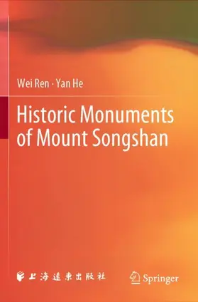 He / Ren |  Historic Monuments of Mount Songshan | Buch |  Sack Fachmedien