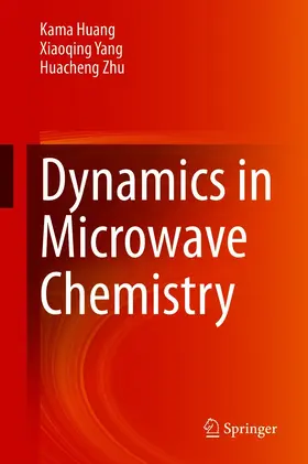 Huang / Yang / Zhu | Dynamics in Microwave Chemistry | E-Book | sack.de
