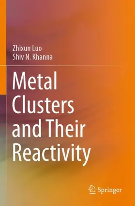 Khanna / Luo |  Metal Clusters and Their Reactivity | Buch |  Sack Fachmedien