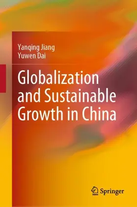 Jiang / Dai |  Globalization and Sustainable Growth in China | Buch |  Sack Fachmedien