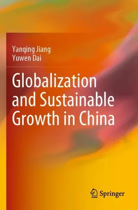 Dai / Jiang | Globalization and Sustainable Growth in China | Buch | 978-981-15-9827-2 | sack.de