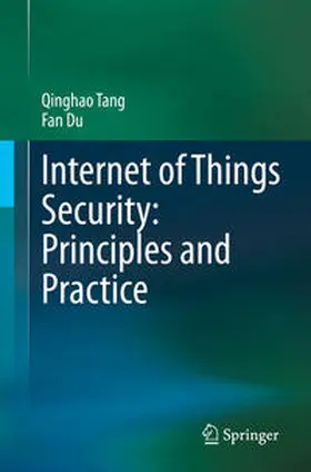 Tang / Du | Internet of Things Security: Principles and Practice | E-Book | sack.de