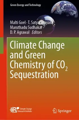 Goel / Agrawal / Satyanarayana | Climate Change and Green Chemistry of CO2 Sequestration | Buch | 978-981-16-0028-9 | sack.de