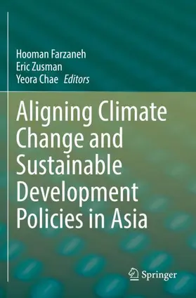 Farzaneh / Chae / Zusman |  Aligning Climate Change and Sustainable Development Policies in Asia | Buch |  Sack Fachmedien