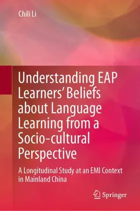 Li |  Understanding EAP Learners' Beliefs about Language Learning from a Socio-cultural Perspective | Buch |  Sack Fachmedien