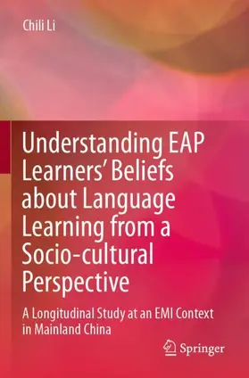 Li |  Understanding EAP Learners' Beliefs about Language Learning from a Socio-cultural Perspective | Buch |  Sack Fachmedien