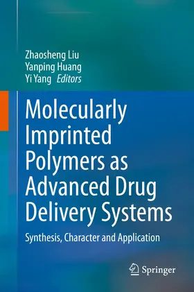 Liu / Huang / Yang |  Molecularly Imprinted Polymers as Advanced Drug Delivery Systems | eBook | Sack Fachmedien
