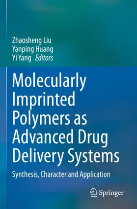 Liu / Yang / Huang |  Molecularly Imprinted Polymers as Advanced Drug Delivery Systems | Buch |  Sack Fachmedien