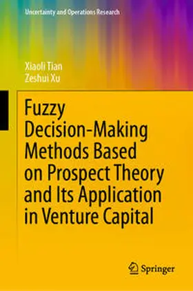Tian / Xu | Fuzzy Decision-Making Methods Based on Prospect Theory and Its Application in Venture Capital | E-Book | sack.de