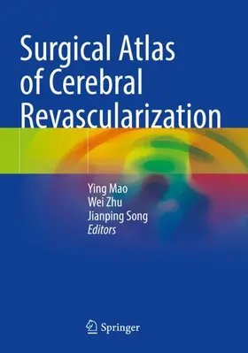 Mao / Song / Zhu |  Surgical Atlas of Cerebral Revascularization | Buch |  Sack Fachmedien
