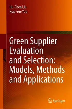 Liu / You |  Green Supplier Evaluation and Selection: Models, Methods and Applications | eBook | Sack Fachmedien