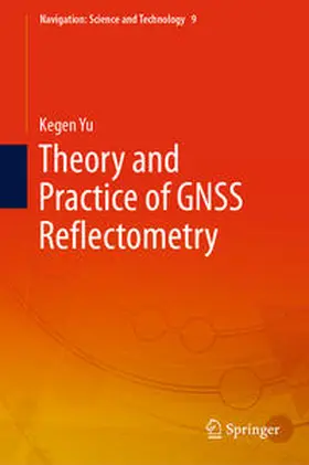 Yu |  Theory and Practice of GNSS Reflectometry | eBook | Sack Fachmedien