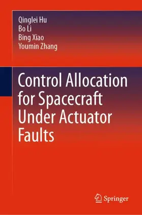 Hu / Li / Xiao |  Control Allocation for Spacecraft Under Actuator Faults | Buch |  Sack Fachmedien