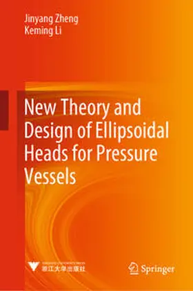 Zheng / Li | New Theory and Design of Ellipsoidal Heads for Pressure Vessels | E-Book | sack.de