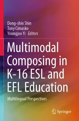 Shin / Yi / Cimasko |  Multimodal Composing in K-16 ESL and EFL Education | Buch |  Sack Fachmedien