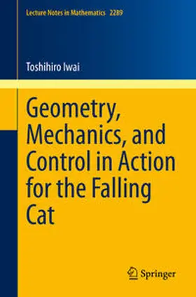 Iwai |  Geometry, Mechanics, and Control in Action for the Falling Cat | eBook | Sack Fachmedien