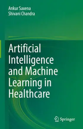 Saxena / Chandra |  Artificial Intelligence and Machine Learning in Healthcare | eBook | Sack Fachmedien