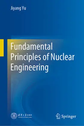 Yu | Fundamental Principles of Nuclear Engineering | E-Book | sack.de
