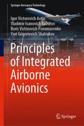 Avtin / Baburov / Ponomarenko |  Principles of Integrated Airborne Avionics | eBook | Sack Fachmedien