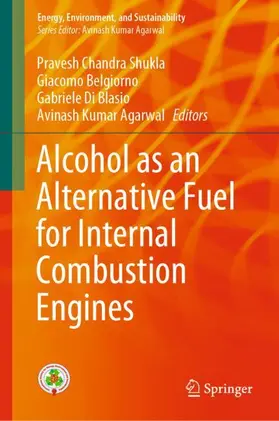 Shukla / Belgiorno / Di Blasio |  Alcohol as an Alternative Fuel for Internal Combustion Engines | Buch |  Sack Fachmedien