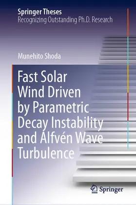 Shoda | Fast Solar Wind Driven by Parametric Decay Instability and Alfvén Wave Turbulence | E-Book | sack.de