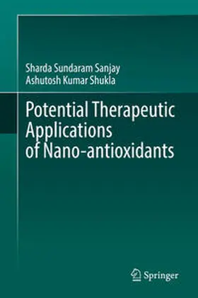 Sundaram Sanjay / Shukla | Potential Therapeutic Applications of Nano-antioxidants | E-Book | sack.de