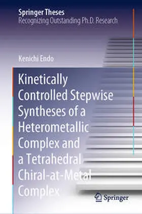 Endo |  Kinetically Controlled Stepwise Syntheses of a Heterometallic Complex and a Tetrahedral Chiral-at-Metal Complex | Buch |  Sack Fachmedien