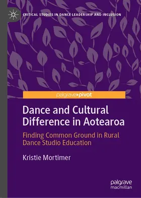 Mortimer |  Dance and Cultural Difference in Aotearoa | eBook | Sack Fachmedien