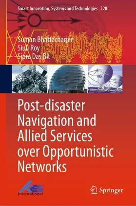 Bhattacharjee / Roy / Das Bit |  Post-disaster Navigation and Allied Services over Opportunistic Networks | eBook | Sack Fachmedien