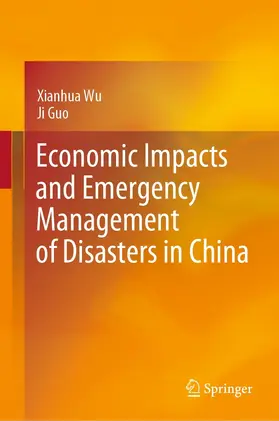 Wu / Guo |  Economic Impacts and Emergency Management of Disasters in China | eBook | Sack Fachmedien