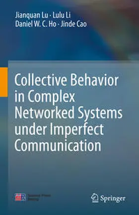 Lu / Cao / Li |  Collective Behavior in Complex Networked Systems under Imperfect Communication | Buch |  Sack Fachmedien