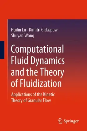 Lu / Wang / Gidaspow |  Computational Fluid Dynamics and the Theory of Fluidization | Buch |  Sack Fachmedien