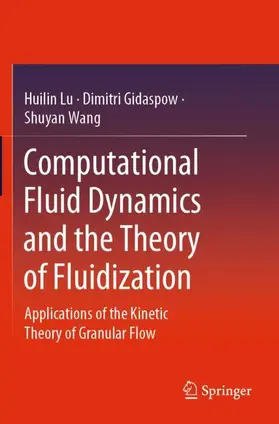 Lu / Wang / Gidaspow |  Computational Fluid Dynamics and the Theory of Fluidization | Buch |  Sack Fachmedien