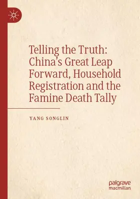 Yang |  Telling the Truth: China's Great Leap Forward, Household Registration and the Famine Death Tally | Buch |  Sack Fachmedien