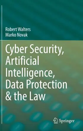 Novak / Walters |  Cyber Security, Artificial Intelligence, Data Protection & the Law | Buch |  Sack Fachmedien
