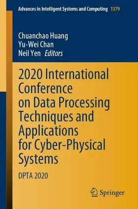 Huang / Chan / Yen | 2020 International Conference on Data Processing Techniques and Applications for Cyber-Physical Systems | E-Book | sack.de