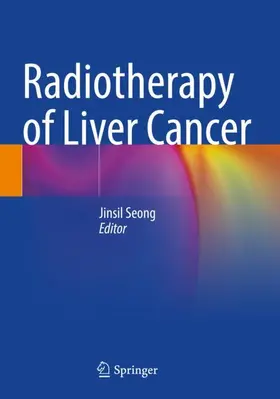 Seong |  Radiotherapy of Liver Cancer | Buch |  Sack Fachmedien