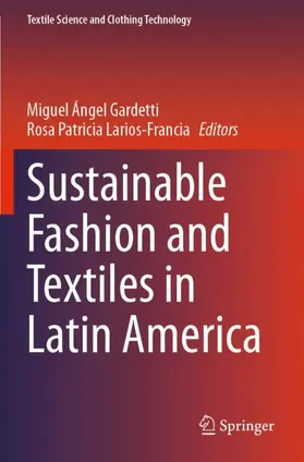 Larios-Francia / Gardetti |  Sustainable Fashion and Textiles in Latin America | Buch |  Sack Fachmedien