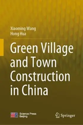 Wang / Hua |  Green Village and Town Construction in China | eBook | Sack Fachmedien