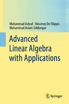 Ashraf / De Filippis / Aslam Siddeeque | Advanced Linear Algebra with Applications | E-Book | sack.de
