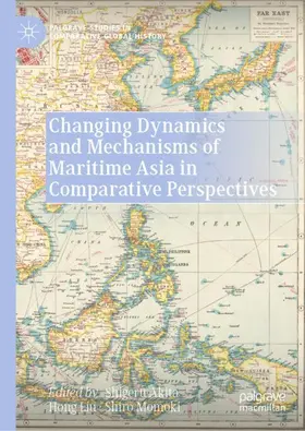 Akita / Momoki / Liu |  Changing Dynamics and Mechanisms of Maritime Asia in Comparative Perspectives | Buch |  Sack Fachmedien