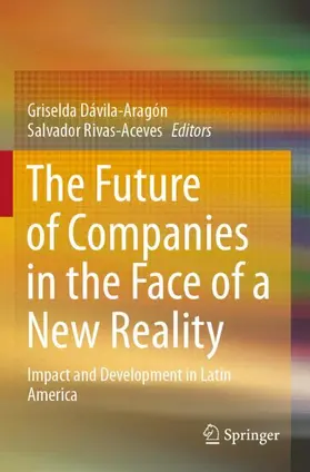 Rivas-Aceves / Dávila-Aragón | The Future of Companies in the Face of a New Reality | Buch | 978-981-16-2615-9 | sack.de