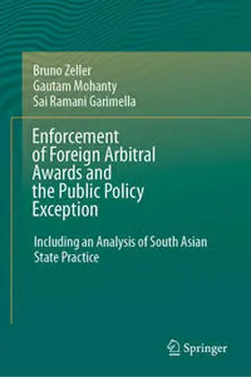 Zeller / Garimella / Mohanty |  Enforcement of Foreign Arbitral Awards and the Public Policy Exception | Buch |  Sack Fachmedien