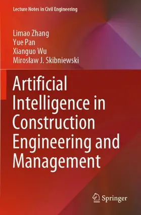 Zhang / Skibniewski / Pan |  Artificial Intelligence in Construction Engineering and Management | Buch |  Sack Fachmedien