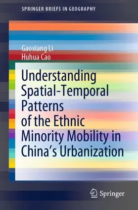 Cao / Li |  Understanding Spatial-Temporal Patterns of the Ethnic Minority Mobility in China's Urbanization | Buch |  Sack Fachmedien