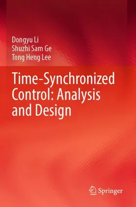 Li / Lee / Ge |  Time-Synchronized Control: Analysis and Design | Buch |  Sack Fachmedien