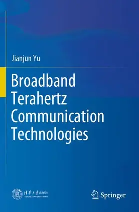 Yu |  Broadband Terahertz Communication Technologies | Buch |  Sack Fachmedien