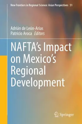 Aroca / de León-Arias |  NAFTA's Impact on Mexico's Regional Development | Buch |  Sack Fachmedien